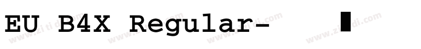 EU B4X Regular字体转换